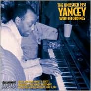 The Unissued 1951 Yancey Wire Recordings by Jimmy Yancey: CD Cover
