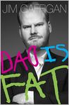 Book Cover Image. Title: Dad Is Fat, Author: Jim Gaffigan