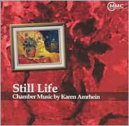Still Life: Chamber Music by Karen Amrhein by Currie: CD Cover