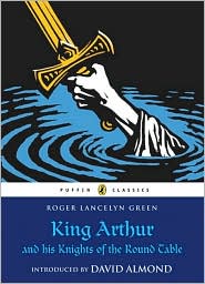 King Arthur and His Knights of the Round Table by Roger Lancelyn Green: Book Cover