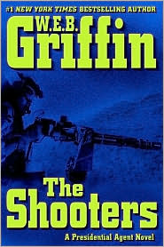 The Shooters (Presidential Agent Series #4) by W. E. B. Griffin: Book Cover