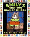 Book Cover Image. Title: Emily's First 100 Days of School, Author: by Rosemary  Wells