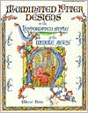 Illuminated Letter Designs in the Historiated Styles of the Middle Ages by Muriel M. Parker: Book Cover