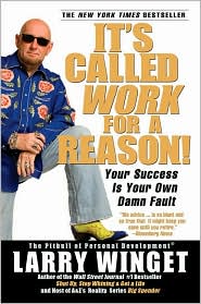 It's Called Work for a Reason! by Larry Winget: Book Cover