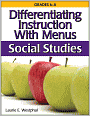 Book Cover Image. Title: Differentiating Instruction with Menus:  Middle School Social Studies, Author: by Laurie Westphal