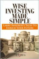 Wise Investing Made Simple by Larry E. Swedroe