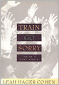 Book Cover Image. Title: Train Go Sorry:  Inside a Deaf World, Author: by Leah Cohen
