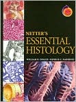 Book Cover Image. Title: Netter's Essential Histology: With STUDENT CONSULT Online Access, Author: by William K. Ovalle