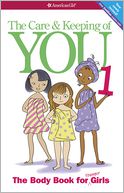 The Care and Keeping of You, 1 by Valorie Schaefer: Book Cover