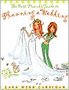 Best Friend's Guide to Planning a Wedding: How to Find a Dress, Return the Shoes, Hire a Caterer, Fire the Photographer, Choose a Florist, Book a Band, and Still Wind Up Married at the End of It All