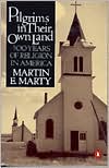 Pilgrims in Their Own Land by Martin E. Marty: Book Cover