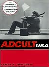 Adcult USA by James B. Twitchell: Book Cover