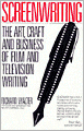 Book Cover Image. Title: Screenwriting: The Art, Craft, and Business of Film and Television, Author: by Richard  Walter