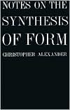 Notes on the Synthesis of Form by Christopher Alexander: Book Cover