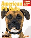 American Pit Bull Terriers/American Staffordshire Terriers: Everything about Purchase, Housing, Care, Nutrition, and Health Care