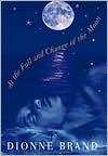 At the Full and Change of the Moon by Dionne Brand: Book Cover