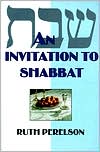 An Invitation to Shabbat A Beginners Guide to Weekly Celebration