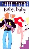 Baby, Baby by Kylie Adams: Book Cover