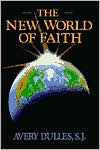 The New World of Faith by Avery Robert Dulles: Book Cover