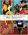Honoring Our Ancestors Stories and Pictures by Fourteen Artists