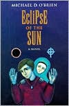Eclipse of the Sun by Michael D. O'Brien: Book Cover