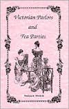 Victorian Parlors and Tea Parties by Patricia B. Mitchell: Book Cover