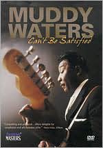Muddy Waters: Can't Be Satisfied with Muddy Waters: DVD Cover