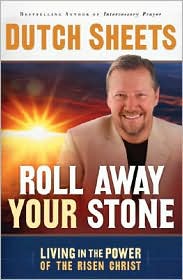 Roll Away Your Stone by Dutch Sheets: Book Cover