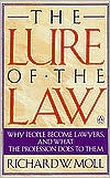 The Lure of the Law Why People Become Lawyers and What the Professio