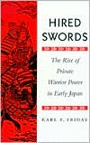 Hired Swords by Karl F. Friday: Book Cover