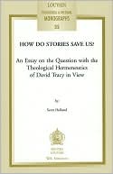 How Do Stories Save Us An Essay on the Question with the Theological
