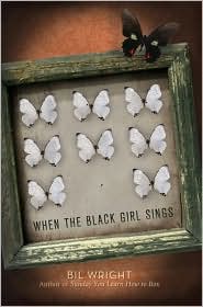 When the Black Girl Sings by Bil Wright: Book Cover