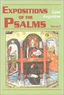 Expositions of the Psalms 99-120: Volume 5