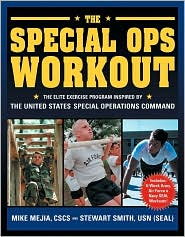 The Special OPS Workout: The Elite Exercise Program Inspired by the United States Special Operations Command
