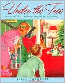 Under the Tree: The Toys and Treats That Made Christmas Special, 1930-