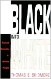 Black into White by Skidmore, Thomas E. Skidmore, Thomas E.: Book Cover