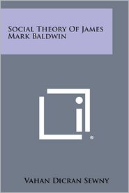 Social Theory of James Mark Baldwin