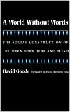 A World Without Words Social Construction of Children Born Deaf and B
