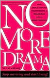 No More Drama Nine Simple Steps to Transforming a Breakdown into a Br