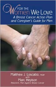For the Women We Love: A Breast Cancer Action Plan and Caregiver's Guide for Men