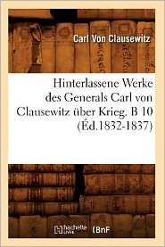 Hinterlassene Werke Des Generals Carl Von Clausewitz Uber 