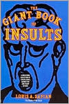 The Giant Book of Insults: Incorporating 2000 Insults for All Occasions and 2000 More Insults