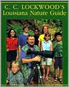 C. C. Lockwood's Louisiana Nature Guide for Kids by C. C. Lockwood