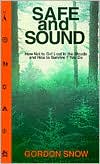 Safe and Sound How Not to Get Lost in the Woods and How to Survive if