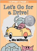 Let's Go for a Drive! (An Elephant and Piggie Book) by Mo Willems: Book Cover