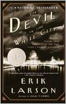 Book Cover Image. Title: The Devil in the White City:  Murder, Magic, and Madness at the Fair That Changed America, Author: by Erik Larson