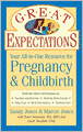 Book Cover Image. Title: Great Expectations:  Your All-In-One Resource for Pregnancy & Childbirth, Author: by Sandy Jones