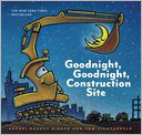 Goodnight, Goodnight, Construction Site by Sherri Duskey Rinker: Book Cover