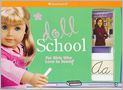 Book Cover Image. Title: Doll School:  For Girls Who Love to Teach!, Author: by American Girl Editors