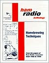 Ham Radio Anthology: Homebrewing Techniques (From the Pages of Ham Rad
